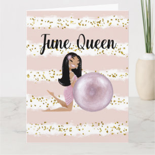 June Queen Birthday Card