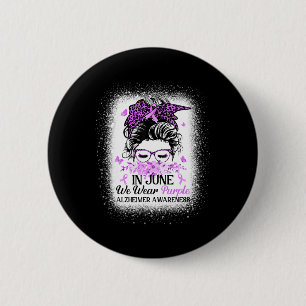 June We Wear Purple Alzheimerheimer Awareness Mess 2 Inch Round Button