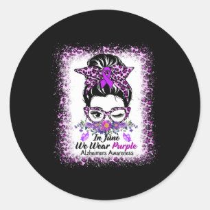 June We Wear Purple Alzheimerheimer Awareness Mess Classic Round Sticker