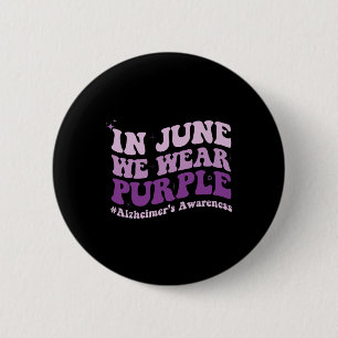 June We Wear Purple Alzheimerheimer Awareness Mont 2 Inch Round Button