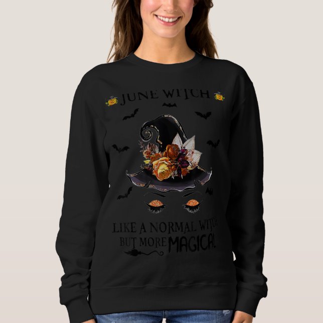 June Witch Like A Normal Witch But More Magical Bi Sweatshirt (Front)