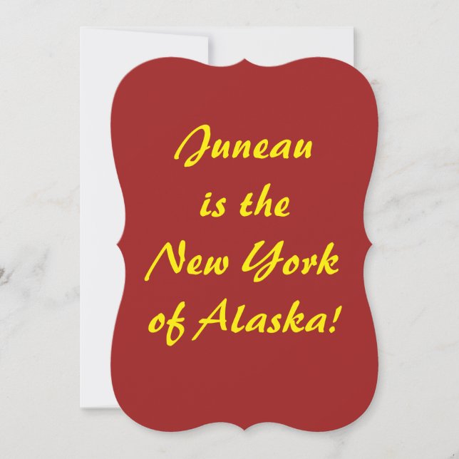Juneau is the NY of Alaska (Front)