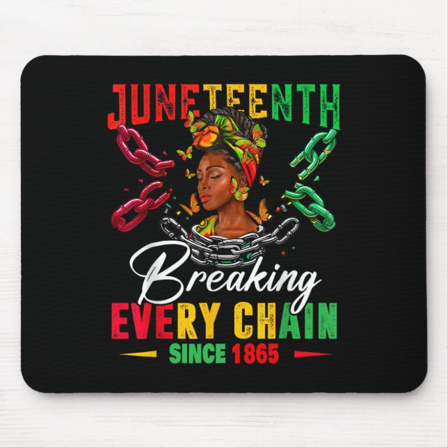 Junenteeth Shirts Women Breaking Every Chain Since Mouse Pad (Front)