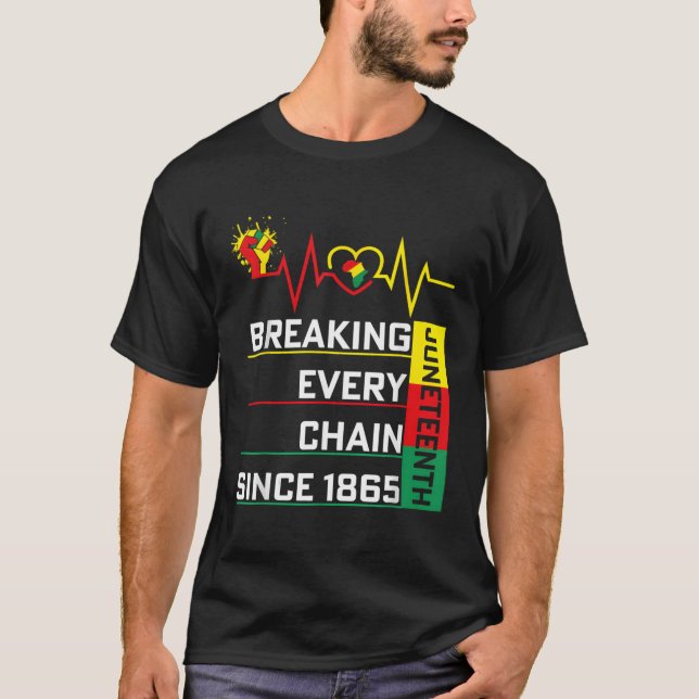 Junenth Breaking Every Chain Since 1865 African Am T-Shirt (Front)