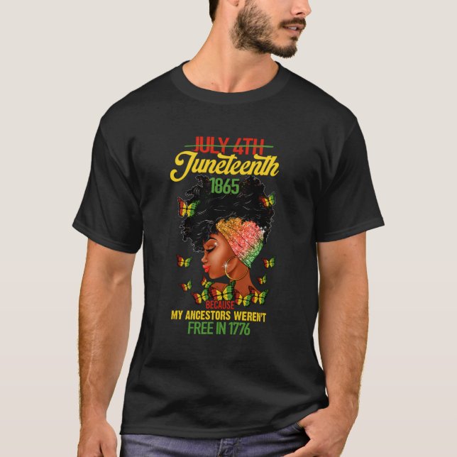 Junenth Day Ancestors Free 1776 July 4Th Black Afr T-Shirt (Front)