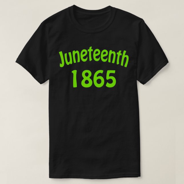 Juneteenth1865, Electric Green Happy juneteenth  T-Shirt (Design Front)