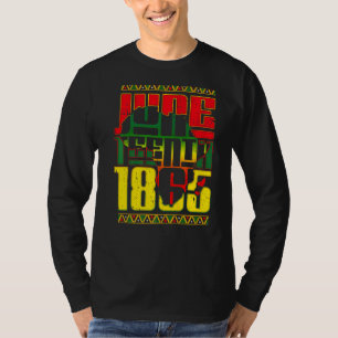 Juneteenth 1865 African American Freedom Black His T-Shirt