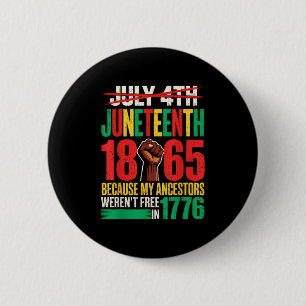 Juneteenth 1865 Because My Ancestors Werent Free I 2 Inch Round Button