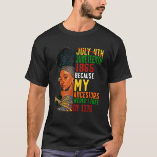 Juneteenth 1865 Black African American Ancestors F T-Shirt