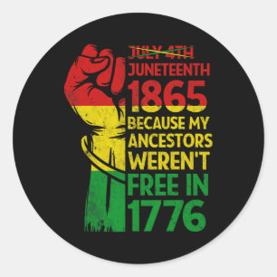 Juneteenth 1865 Black African Patriotic Melanin No Classic Round Sticker