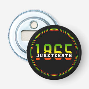 Juneteenth 1865 Celebrating Black Freedom Bottle Opener