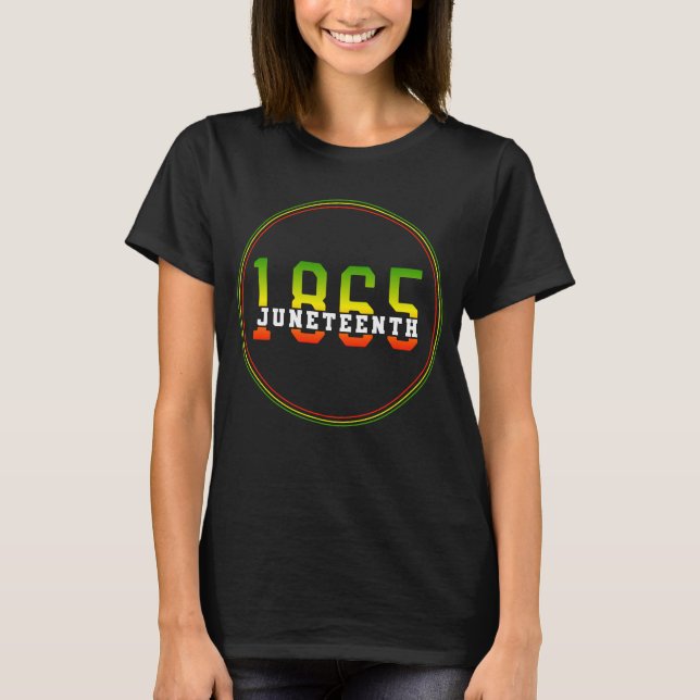 Juneteenth 1865 Celebrating Black Freedom T-Shirt (Front)