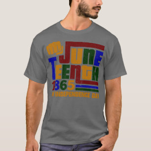 Juneteenth 1865 Fist My Independence Day T-Shirt