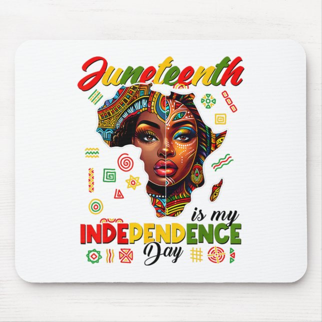 Juneteenth 1865 Is My Independence Day Black Afric Mouse Pad (Front)