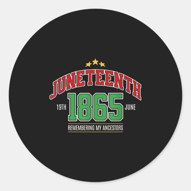 Juneteenth 1865 Remembering My Ancestors  Classic Round Sticker (Front)