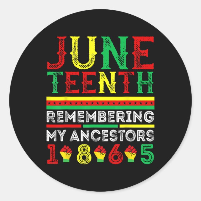 Juneteenth 1865 Remembering My Ancestors Juneteent Classic Round Sticker (Front)