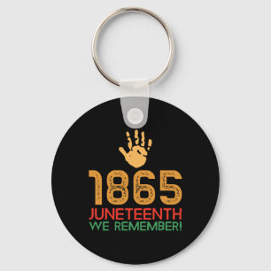 Juneteenth 1865 We Remember! 1865 Juneteenth Keychain