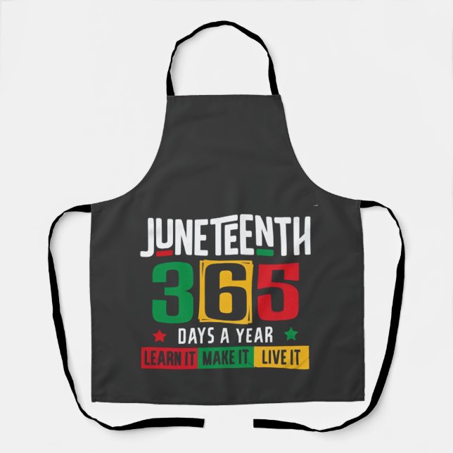 Juneteenth 365 Days a Year Learn It Like It Live  Apron (Front)