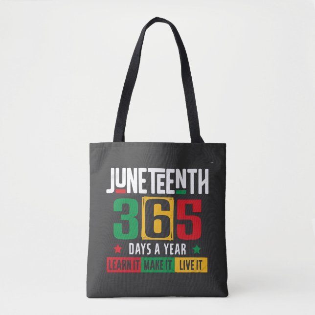 Juneteenth 365 Days a Year Learn It Like It Live  Tote Bag (Front)