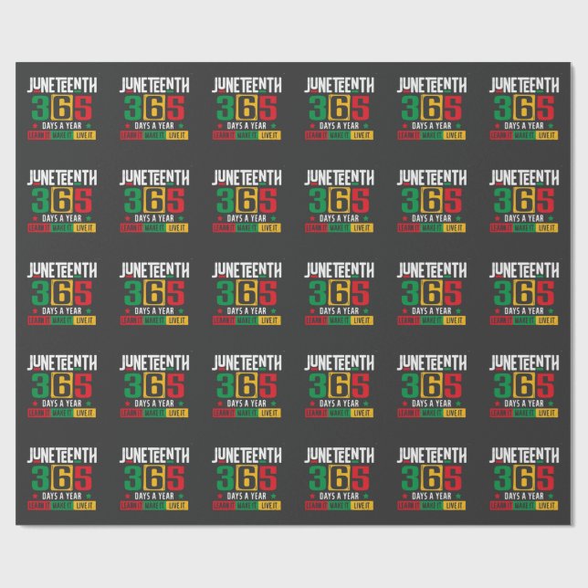 Juneteenth 365 Days a Year Learn It Like It Live  Wrapping Paper (Flat)