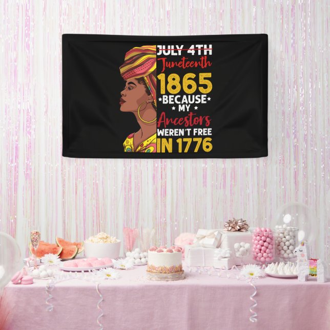 Juneteenth Because My Ancestor Weren't Free 1776 Banner (Party)