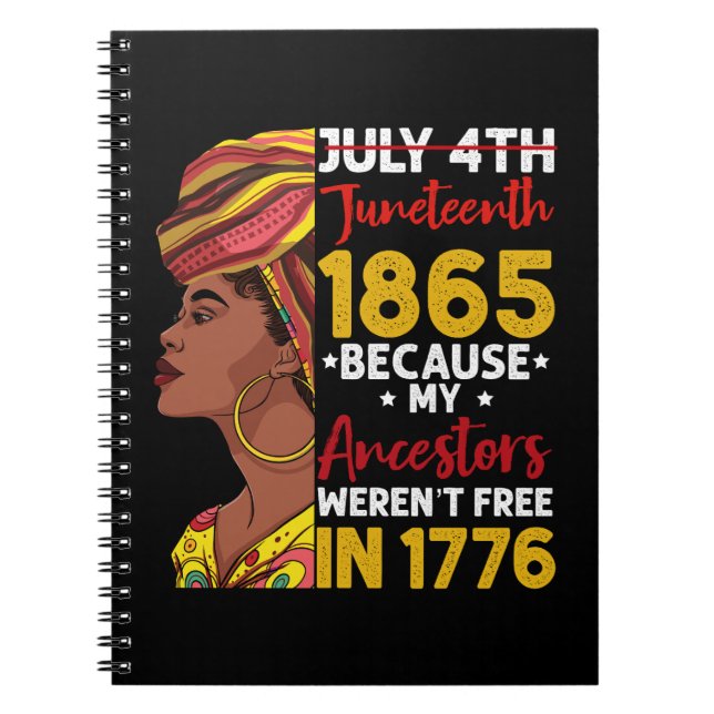 Juneteenth Because My Ancestor Weren't Free 1776 Notebook (Front)