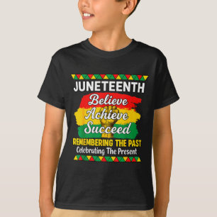 Juneteenth believe achieve succeed african T-Shirt