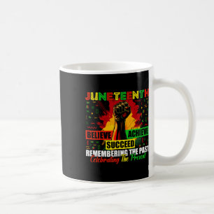 Juneteenth Believe Succeed Remembering The Past Af Coffee Mug