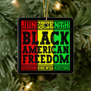 Juneteenth Black American Freedom Remembering Cool Ceramic Ornament