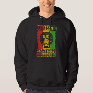 Juneteenth Black Folks' Independence Day Sweatshir Hoodie