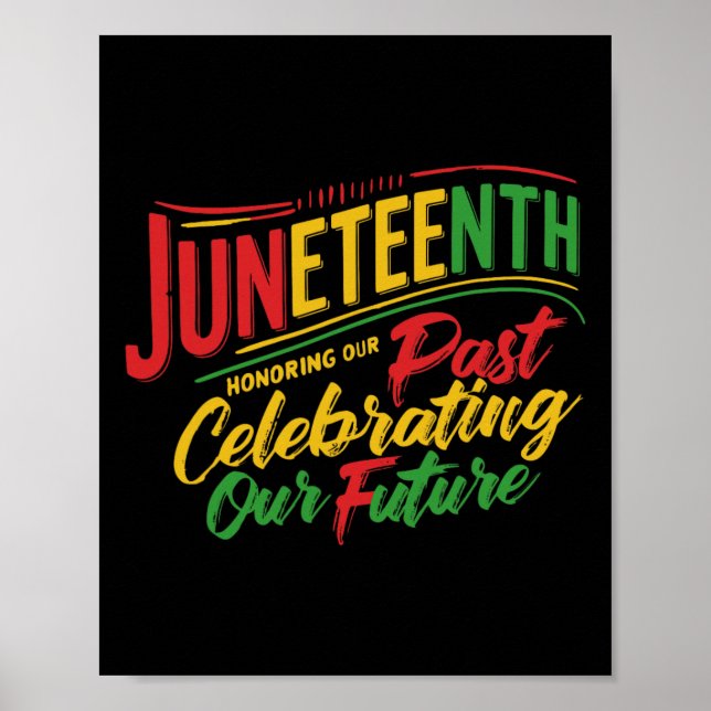 Juneteenth Black Honouring The Past Celebrating Ou Poster (Front)
