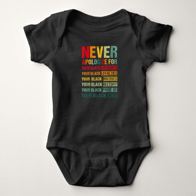 Juneteenth Black Pride Never Apologize For Your Bl Baby Bodysuit (Front)