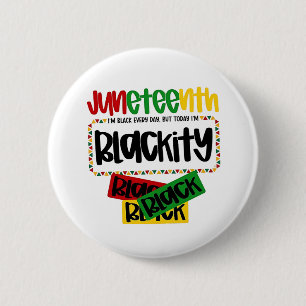 Juneteenth Blackity Black Black Black Funny  2 Inch Round Button
