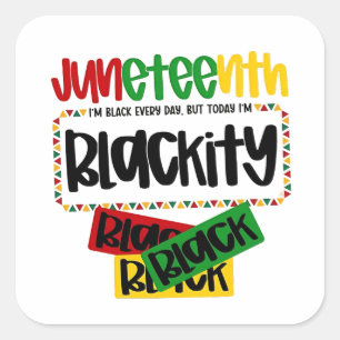 Juneteenth Blackity Black Black Black Funny Square Sticker