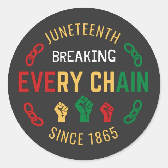 Juneteenth Breaking Every Chain  Button Classic Round Sticker (Front)