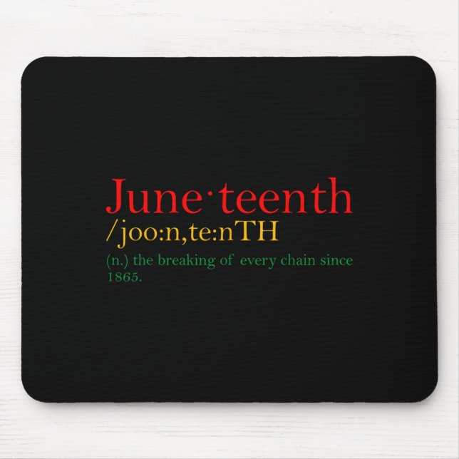 Juneteenth breaking every chain for black people mouse pad (Front)