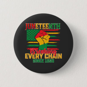Juneteenth Breaking Every Chain Since 1865 2 Inch Round Button