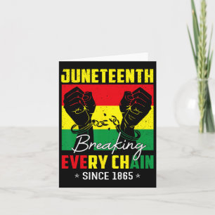 Juneteenth Breaking Every Chain Since 1865 Black F Card