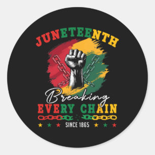 Juneteenth Breaking Every Chain Since 1865 For Wom Classic Round Sticker
