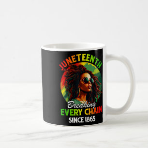 Juneteenth Breaking Every Chain Since 1865 For Wom Coffee Mug