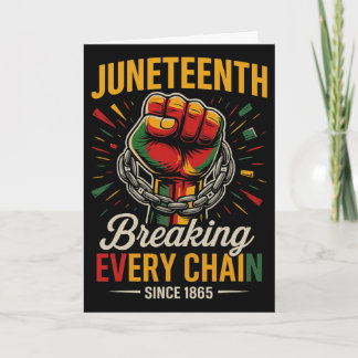 Juneteenth Breaking Every Chain Since 1865 Freedom Card