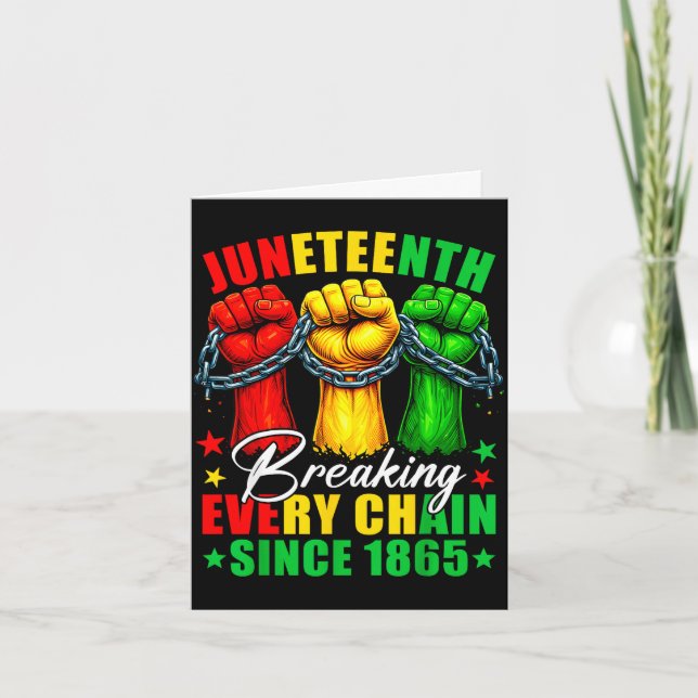 Juneteenth breaking every chain since 1865 freedom card (Front)