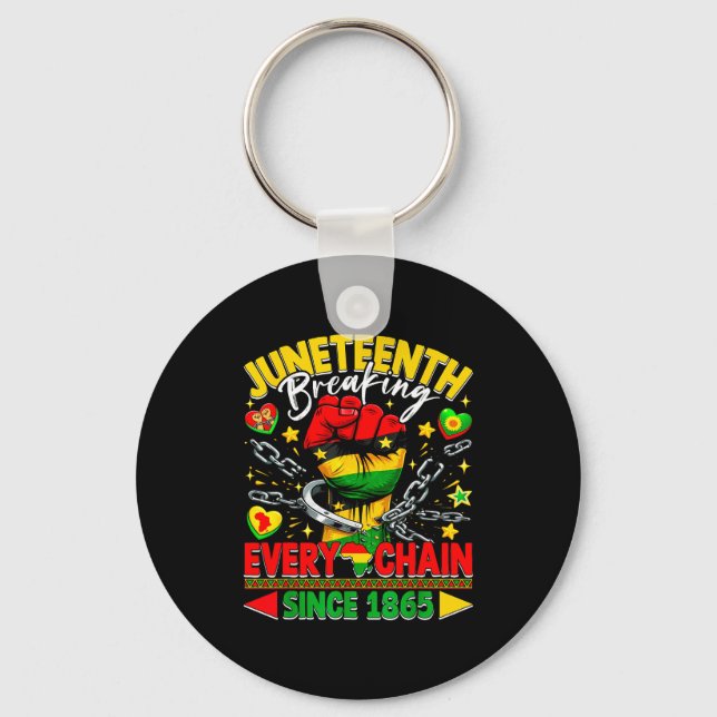Juneteenth breaking every chain since 1865 freedom keychain (Front)