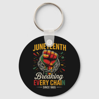 Juneteenth Breaking Every Chain Since 1865 Freedom Keychain
