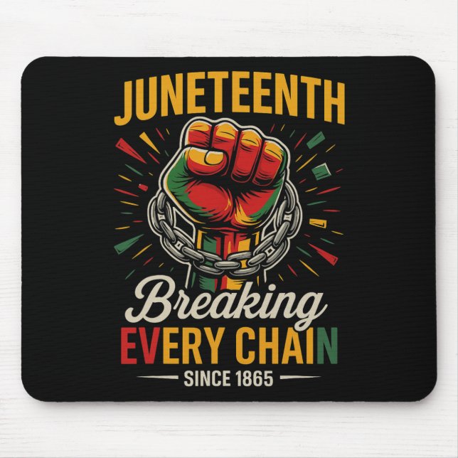 Juneteenth Breaking Every Chain Since 1865 Freedom Mouse Pad (Front)