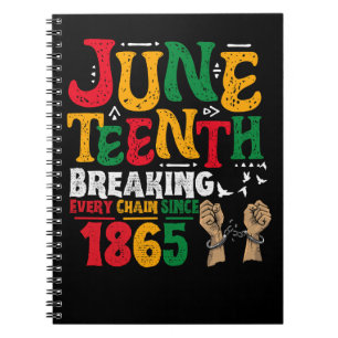 Juneteenth Breaking Every Chain Since 1865 Freedom Notebook