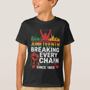 Juneteenth Breaking Every Chain Since 1865 Men Wom T-Shirt