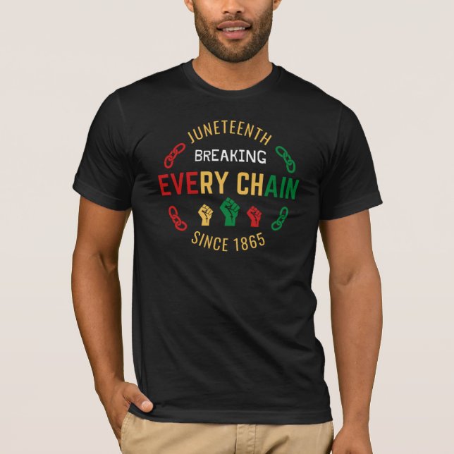 Juneteenth Breaking Every Chain T-Shirt (Front)