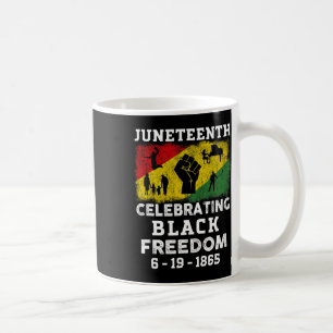 Juneteenth Celebrate Black Freedom 1865 African Am Coffee Mug