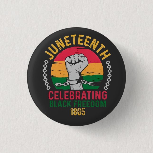 Juneteenth Celebrating Black Freedom 1865 1 Inch Round Button (Front)